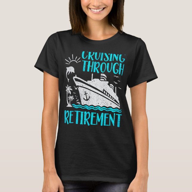 Camiseta I Love It When We re Cruising Through Retirement C (Anverso)