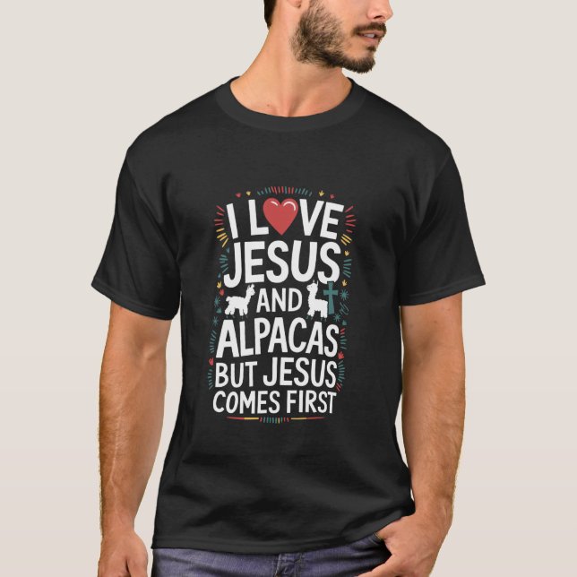 Camiseta I Love Jesus and Alpacas But Jesus Comes First (Anverso)