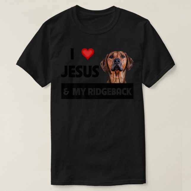 Camiseta I Love Jesus and My Rhodesian Ridgeback Mom Dad Pe (Diseño del anverso)