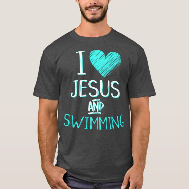 Camiseta I Love Jesus And Swimming Christian Swimmer Gift (Anverso)