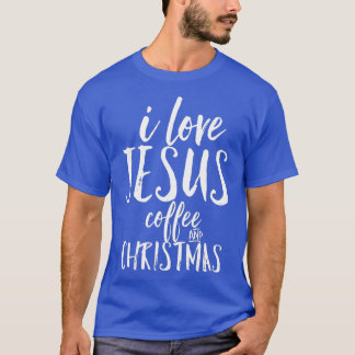 Camiseta I Love Jesus Coffee and Christmas Cute Christian
