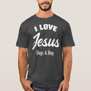Camiseta I Love Jesus Dogs and Naps Church Christian Cathol