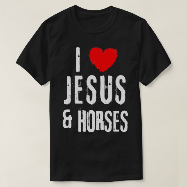 Camiseta I Love JESUS & HORSES, Christian Equestrian Pullov (Diseño del anverso)
