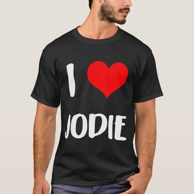 Camiseta I love JODIE  valentine guy heart Anniversary 6 (Anverso)