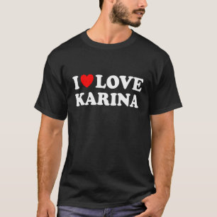 Camiseta I Love Karina I Heart Karina