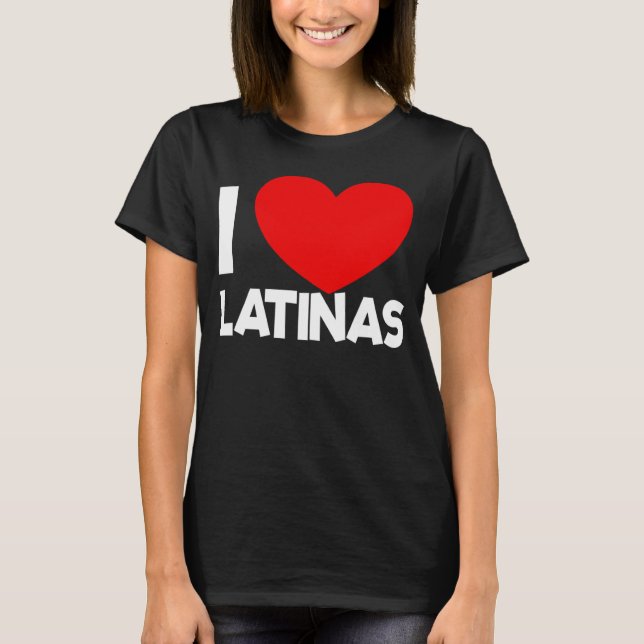 Camiseta I Love Latinas Red Heart Latina Girlfriend I Love  (Anverso)