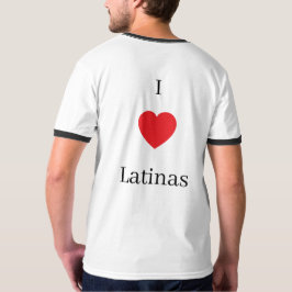 Camiseta I love Latinas shirt