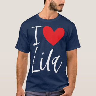Camiseta I Love Lila Name Personalized Girl Woman BFF Frien