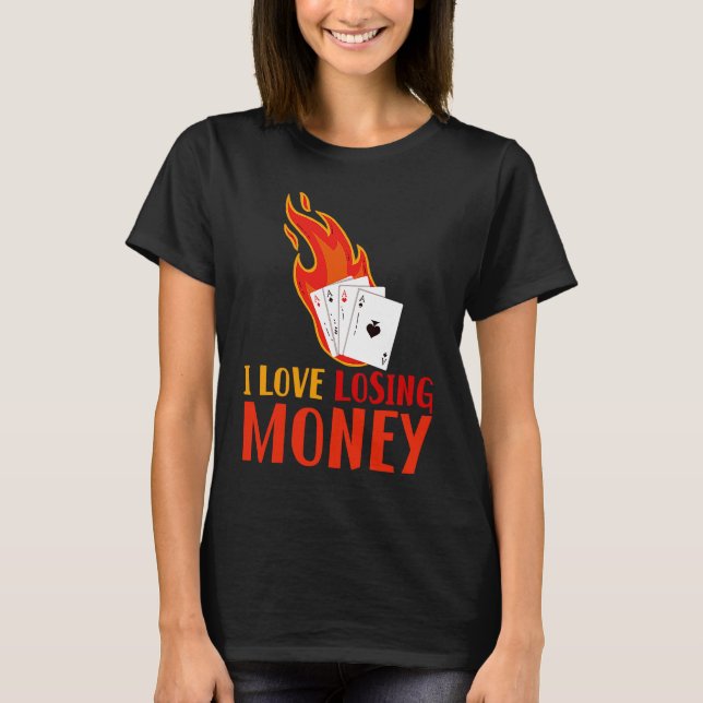 Camiseta I Love Losing Money (Anverso)