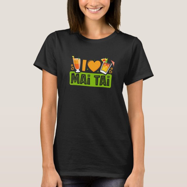 Camiseta I Love Mai Tai Bartender Cocktail  Tiki Drink Mixe (Anverso)