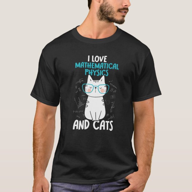 Camiseta I Love Math and Cats   Mathematical Physics  1 (Anverso)