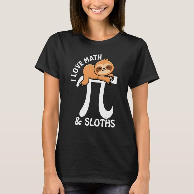 Camiseta I Love Math and Sloths Pi Day (Anverso)
