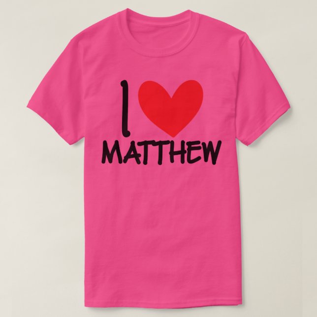 Camiseta I Love Matthew Name Personalized Men Guy BFF Frien (Diseño del anverso)