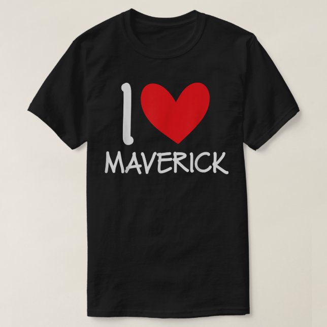Camiseta I Love Maverick Name Personalized Men Guy BFF Hear (Diseño del anverso)