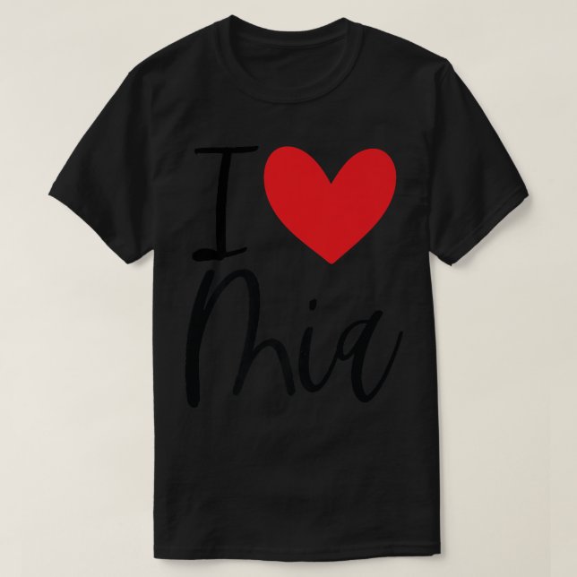 Camiseta I Love Mia Name Personalized Girl Woman Bff Friend (Diseño del anverso)