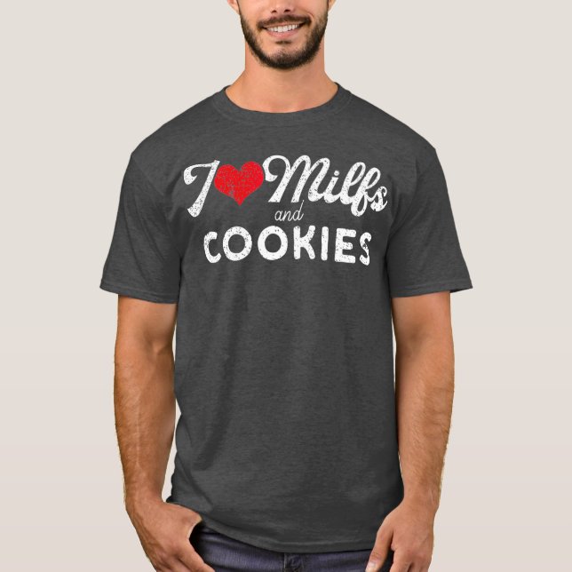 Camiseta I Love Milfs and Cookies  Funny Cougar Lover (Anverso)
