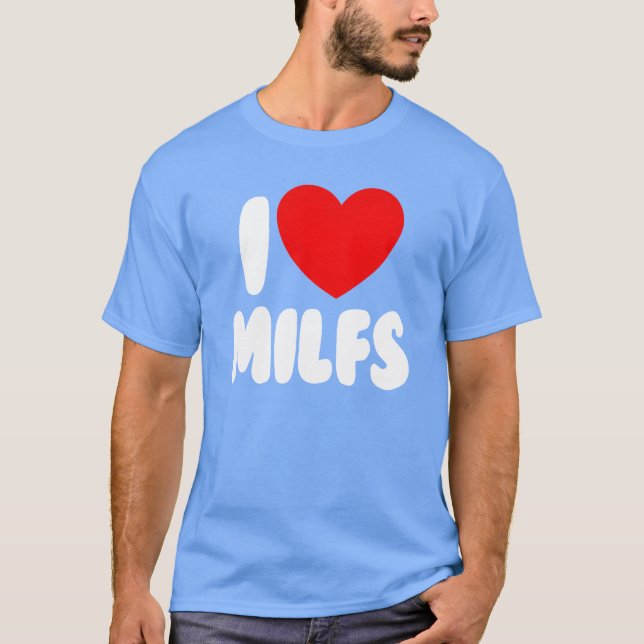 Camiseta I Love MILFS Red Heart Love Hot Moms I Love MILFS  (Anverso)