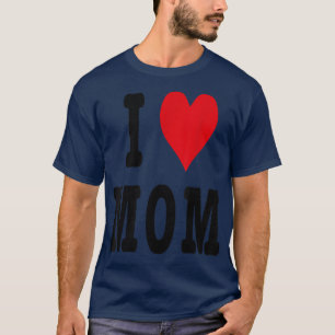 Camiseta I LOVE MOM T-Shirt