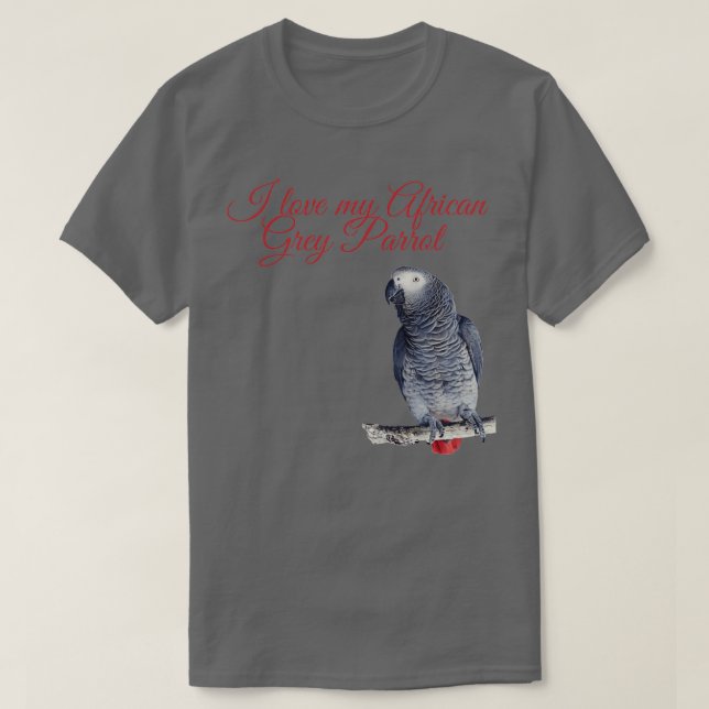 Camiseta I love My African Grey Parrot Red text (Diseño del anverso)