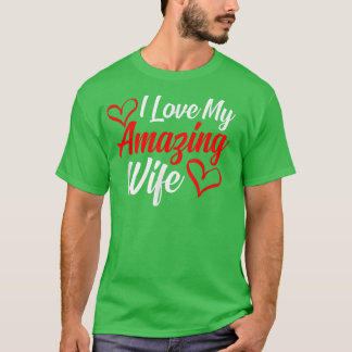 Camiseta I love my amazing wife present for lovers