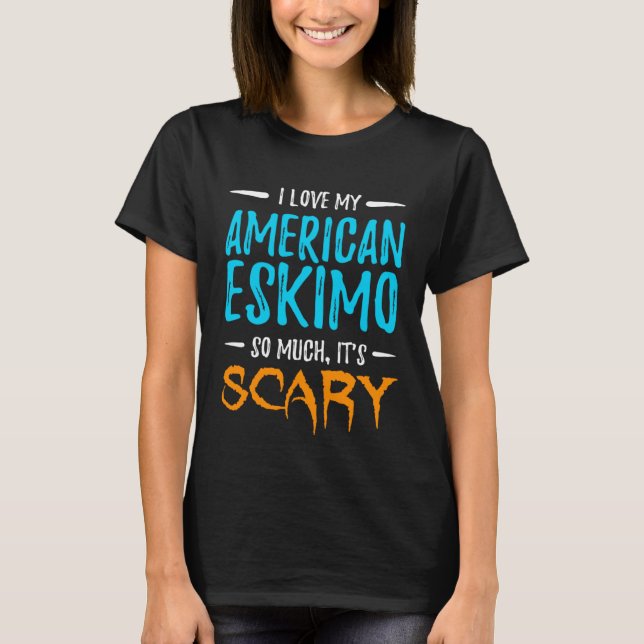 Camiseta I Love My American Eskimo Dog Mom Scary Halloween (Anverso)