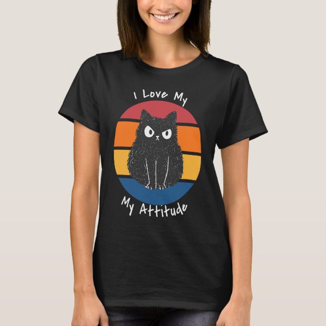 Camiseta I Love My Attitude Problem Sarcastic Cat Kitten An (Anverso)