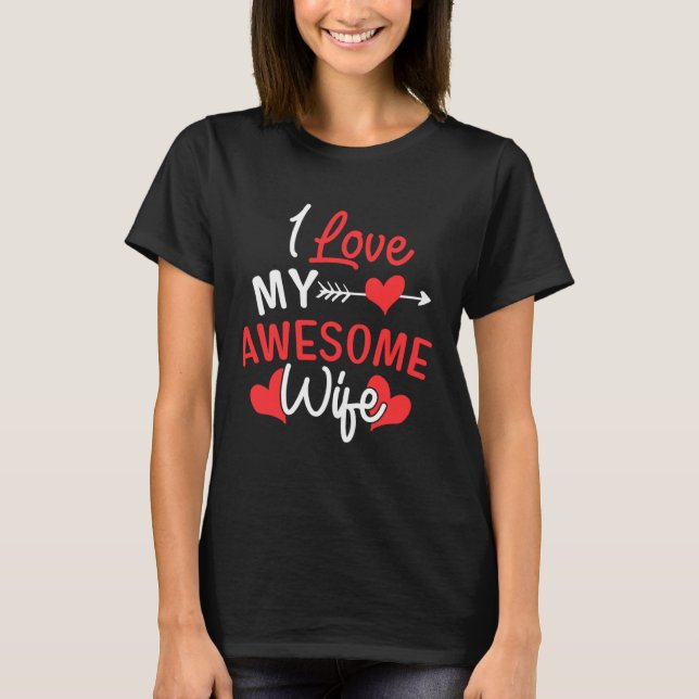 Camiseta I love my Awesome Wife Romantic for Wife 2022 (Anverso)