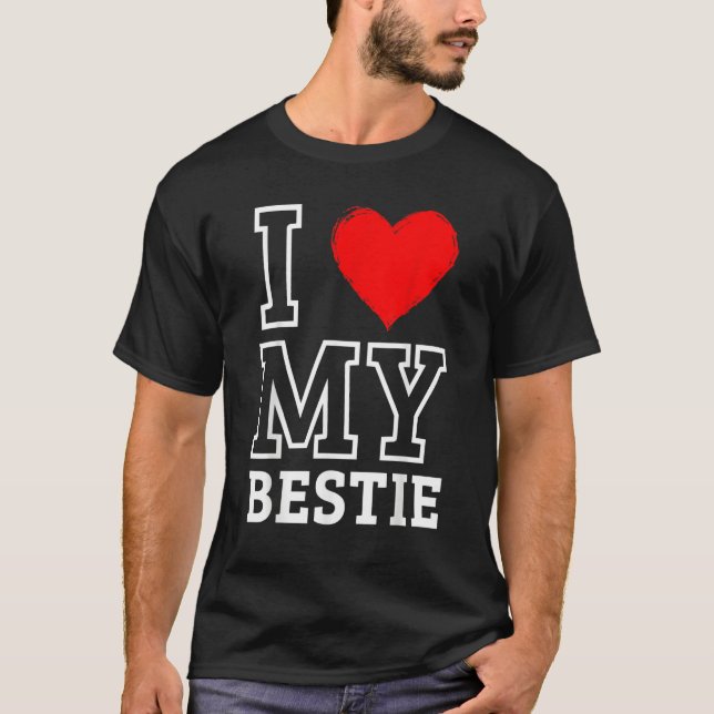 Camiseta I Love My Bestie BestFriend Forever Love Heart (Anverso)