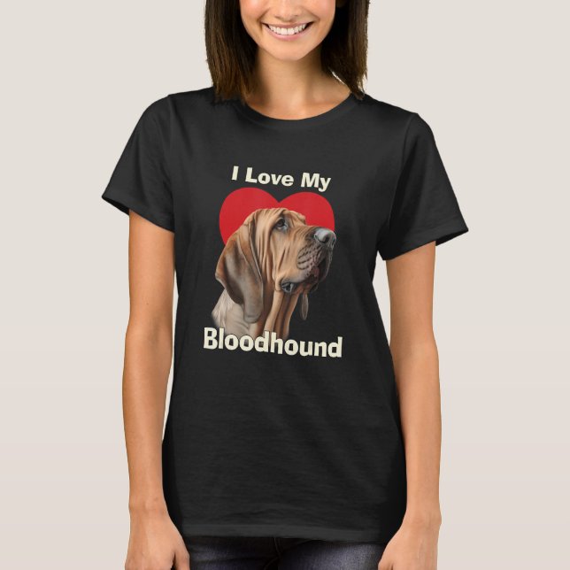 Camiseta I Love My Bloodhound Puppy Dog (Anverso)