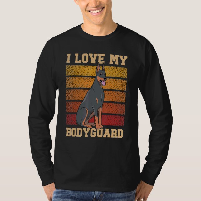 Camiseta I Love My Bodyguard Doberman Pup Puppy  Dobie 1 (Anverso)