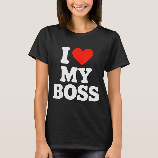 Camiseta I Love My Boss  (Anverso)