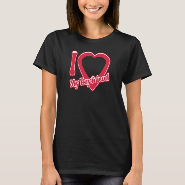 Camiseta I Love My Boyfriend Valentine's Day (Anverso)