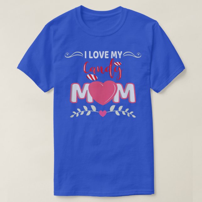Camiseta I Love My Candy Mom funny Girls For The love of Mo (Diseño del anverso)