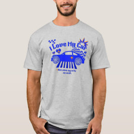 Camiseta I Love My Car But Also My Wife Funny Phrase