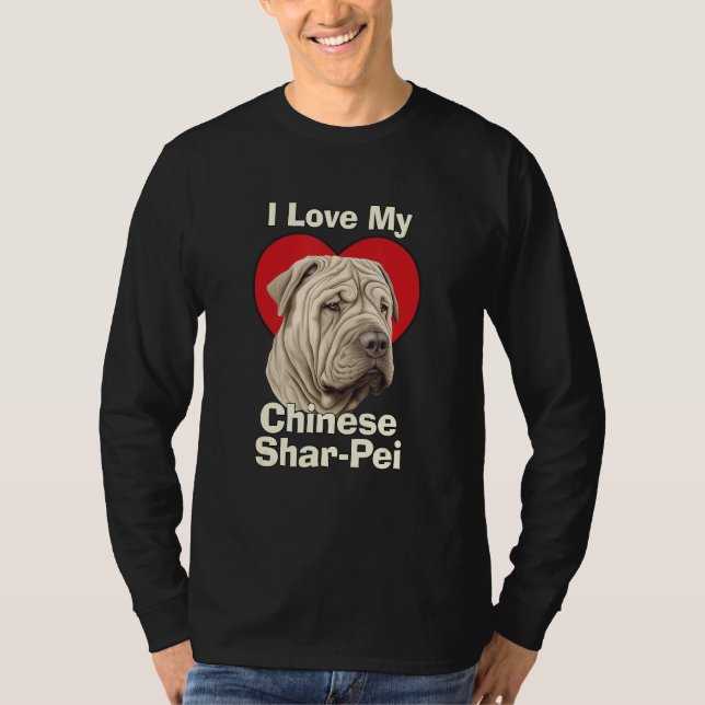 Camiseta I Love My Chinese Shar-Pei Puppy Dog (Anverso)