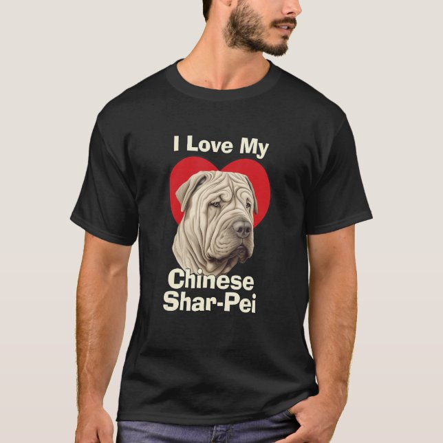 Camiseta I Love My Chinese Shar-Pei Puppy Dog (Anverso)