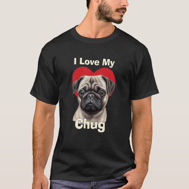 Camiseta I Love My Chug Puppy Dog (Anverso)
