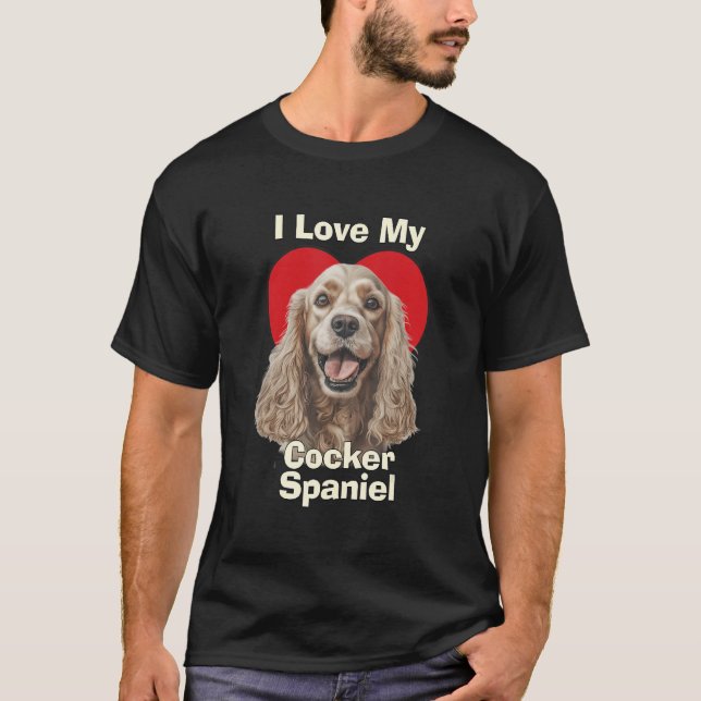 Camiseta I Love My Cocker Spaniel Puppy Dog (Anverso)