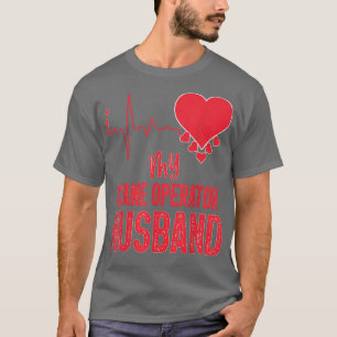 Camiseta I Love My Crane Operator Husband for Crane Operato
