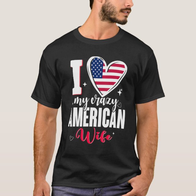 Camiseta I Love My Crazy American Wife Cute USA Flag Heart (Anverso)
