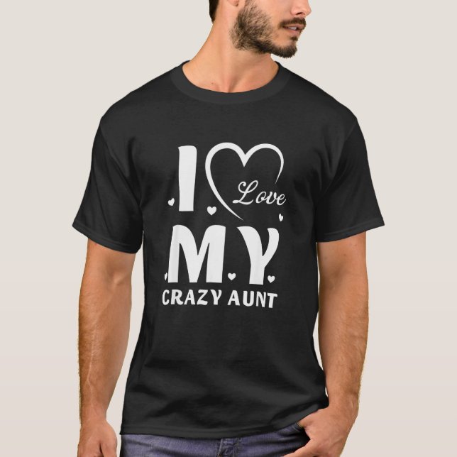 Camiseta I Love My Crazy Aunt Love Niece Auntie Best Auntie (Anverso)