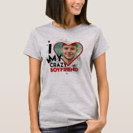 CAMISETA I LOVE MY CRAZY BOYFRIEND