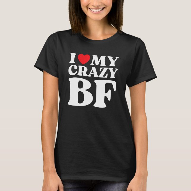 Camiseta I Love My Crazy Boyfriend I Red Heart My Crazy BF (Anverso)