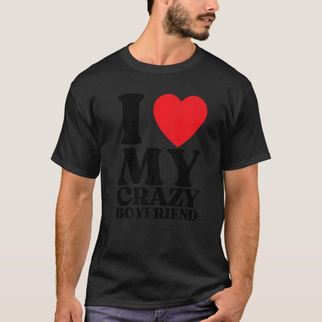 Camiseta I Love My Crazy Boyfriend I Red Heart My Crazy BF  (Anverso)