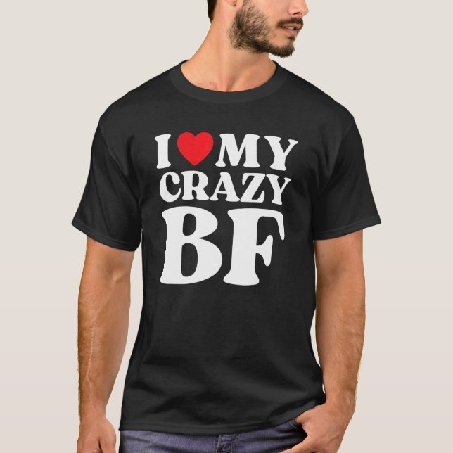 Camiseta I Love My Crazy Boyfriend I Red Heart My Crazy BF (Anverso)