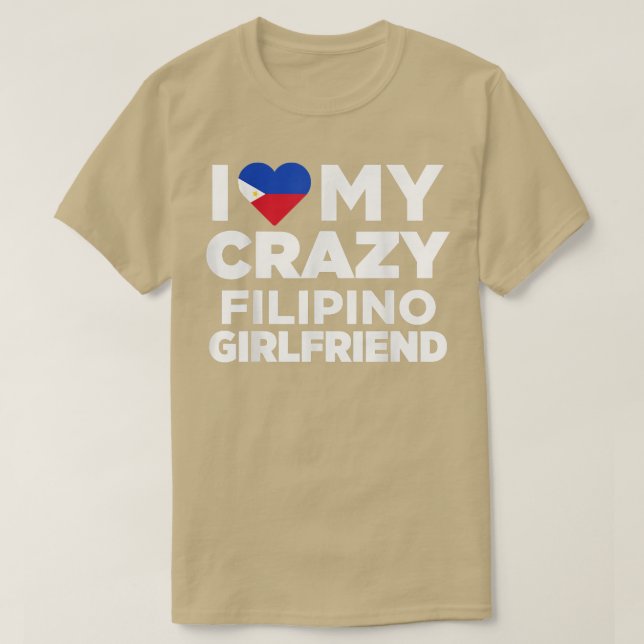 Camiseta I Love My Crazy Filipino Girlfriend Philippines  (Diseño del anverso)