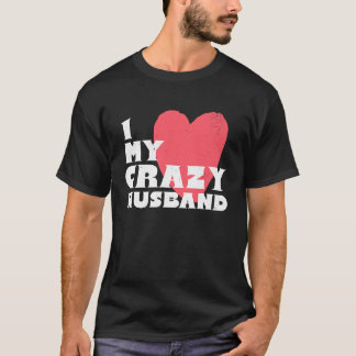 Camiseta I Love my Crazy Husband Couple Married Spouse Groo