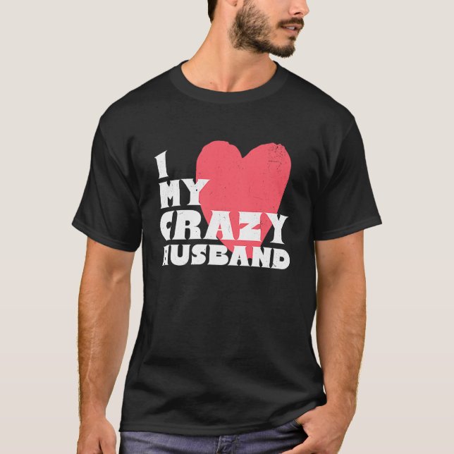 Camiseta I Love my Crazy Husband Couple Married Spouse Groo (Anverso)