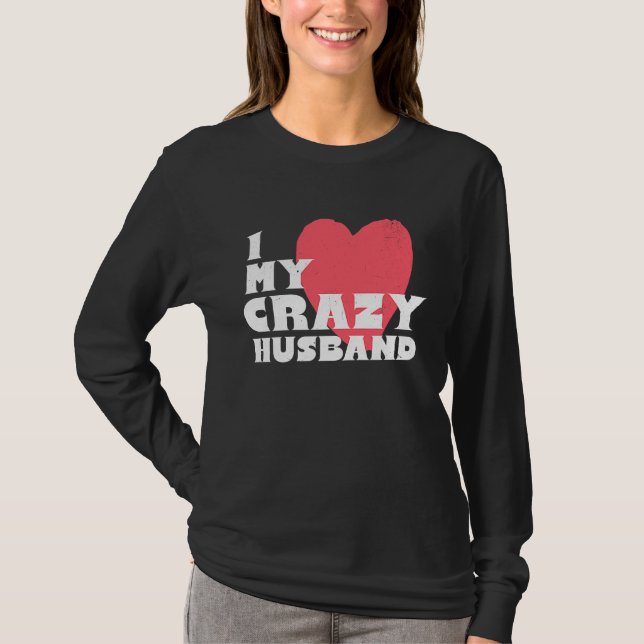 Camiseta I Love my Crazy Husband Couple Married Spouse Groo (Anverso)