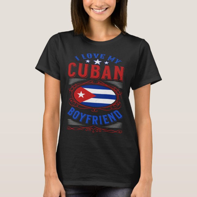 Camiseta I love my Cuban boyfriend (Anverso)